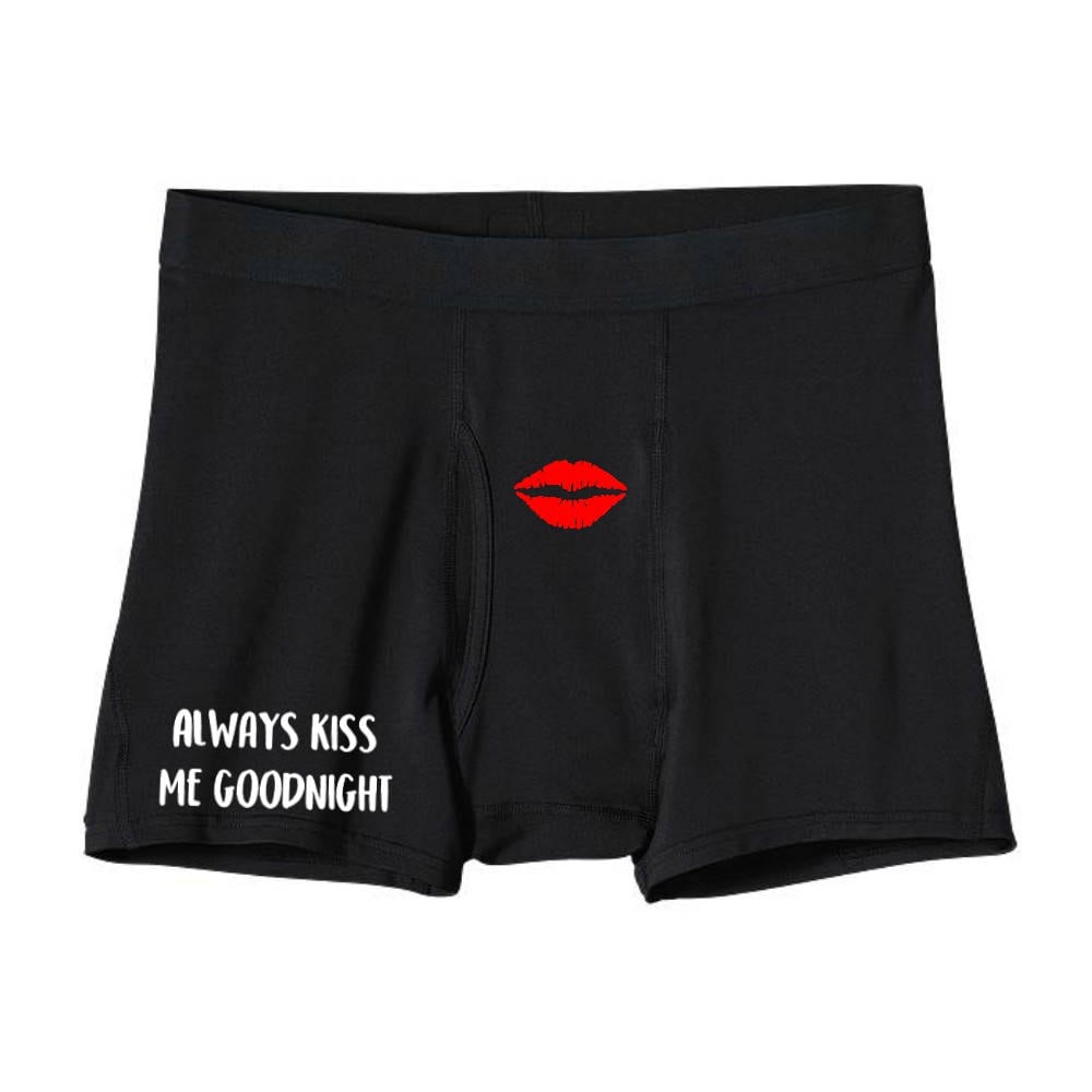 Always Kiss Me Goodnight Boxers Gift for Him Funny Boxers