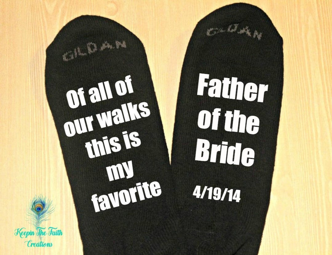 FATHER of the BRIDE SOCKS of All of Our Walks This is My - Etsy