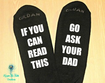 ASK YOUR DAD Socks - If You Can Read This, Go Ask Your Dad - Funny Socks - Funny Gift - Go Ask Your Dad - Novelty Gift- Stocking Stuffer