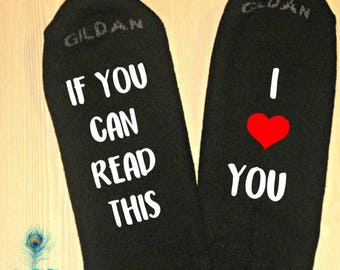 If You Can Read This I Love You Socks - Gift for Her - Gift for Him - Anniversary Gift - Wedding Gift - Birthday Gift - Just Because Gift