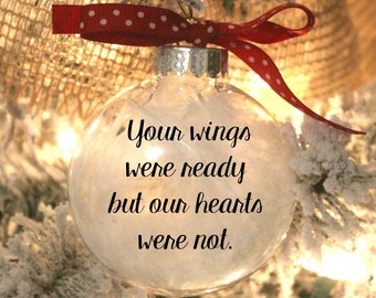 Memorial Ornament - Bereavement Gift - Christmas Ornament - Your Wings Were Ready But Our Hearts Were Not - Sympathy Gift - In Living Memory