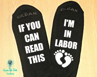 LABOR SOCKS - If You Can Read This, I'm In Labor - Funny Socks - Pregnancy Socks - Hospital Socks - Baby Shower Gift - Mom To Be Gift