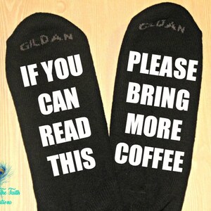 Coffee Socks - If You Can Read This - Funny Socks - Novelty Socks - Custom Socks - Coffee Gift - Coffee Lover - Bring Me Coffee - Gift Ideas
