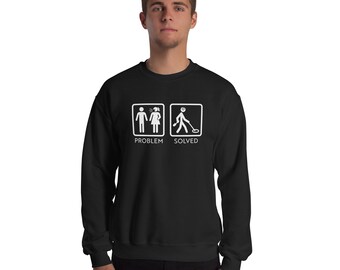 Metal Detecting Unisex Sweatshirt | Detectorist Shirt | Problem Solved Metal Detector Sweatshirt | Metal Detecting Hobby