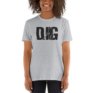 Dig T-Shirt - Metal Detector Shirt - Detectorist Shirt - Metal Detecting Tshirt - Dirt Detective Tee Shirt - Metal Detector Black Graphic