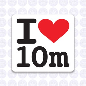 I Love 10M Decal Amateur Radio Decal - 10-Meter 10-Metre Bumper Sticker Radio Ham - I Heart 10 Meter Radio Laptop Decal - Ham Yeti Decal