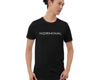 Norminal T-Shirt - SpaceX Shirt - Flight Nominal SpaceX - Nominally Normal Tee Shirt