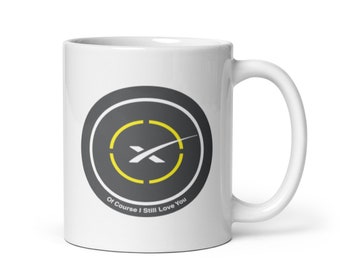 SpaceX Drone Ship Of Course I Still Love You Mug | SpaceX Drone Ship Logo Coffee Cup - Space X Logo Mug | Aerospace Mug