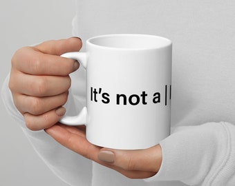 It's Not A Pipeline Problem Mug Choice of Sizes | It's not a | problem | Women in Tech | DEI | Girls in Tech | Women in STEM