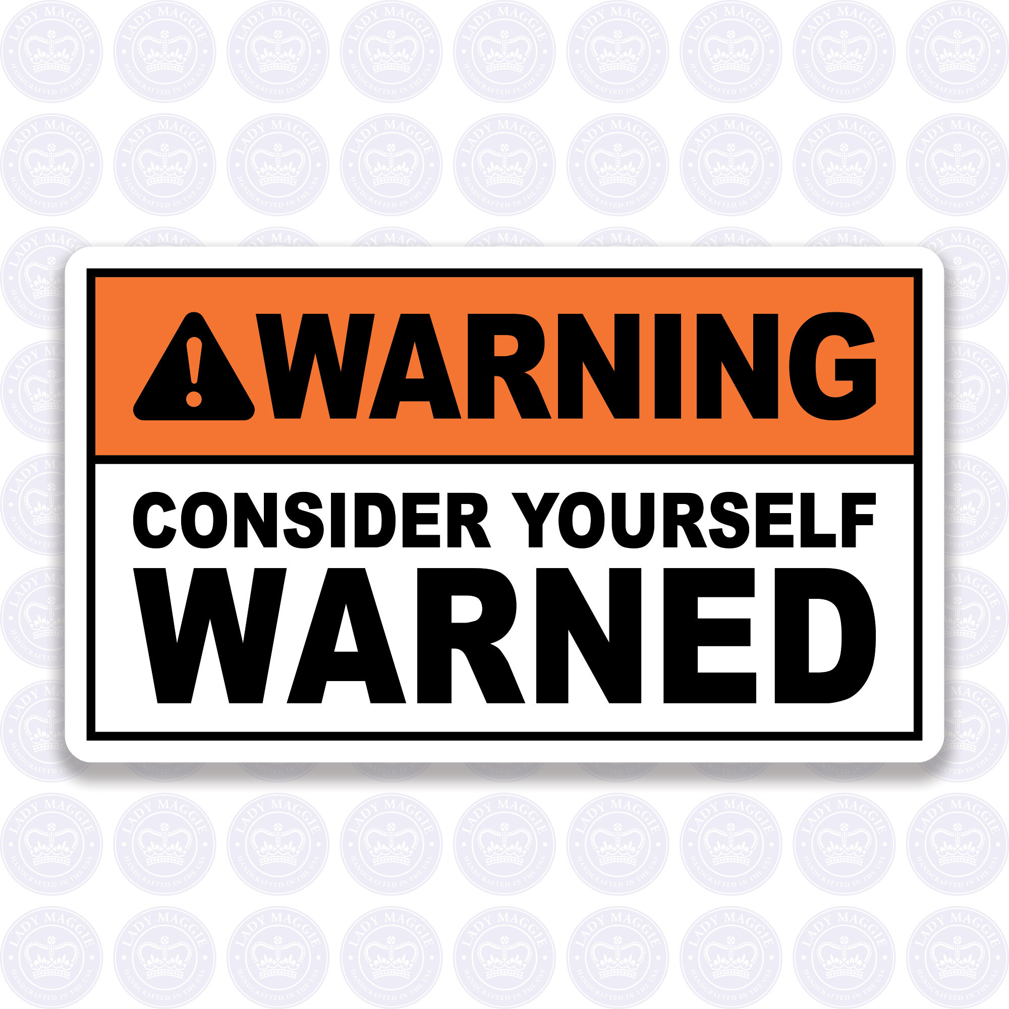 WARNING - Consider Yourself Warned - Decal - WARNING Label - Fun and Educational.