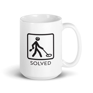 Metal Detecting Mug | Detectorist Coffee Cup | Problem Solved Metal Detector White Mug