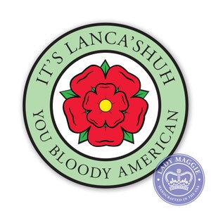Lancashire Decal - Red Rose of Lancashire Decal Bumper Sticker It&#39;s LancaShuh You Bloody American British Expat - Lancashire UK Yeti Decal