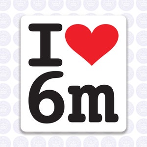 I Love 6M Decal Amateur Radio Decal - 6-Meter 6-Metre Bumper Sticker Radio Ham - I Heart 6 Meter Radio Laptop Decal - Ham Radio Yeti Decal