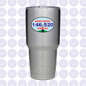 May include: A silver Yeti tumbler with a sticker that says "Monitoring 146.520 Simplex". The sticker is blue, white, and red with a graphic of a radio antenna.