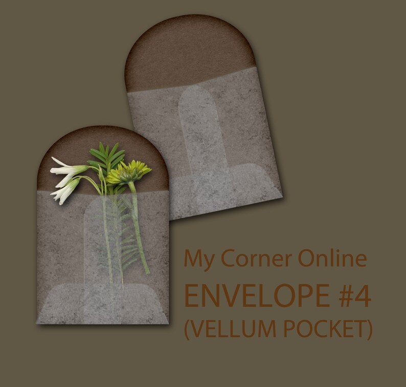 May include: Two brown paper envelopes with a clear vellum pocket. The envelope on the left has a small bouquet of white and yellow flowers inside the pocket. The text on the envelope reads "My Corner Online ENVELOPE #4 (VELLUM POCKET)"