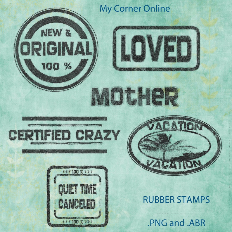 May include: A collection of black and white rubber stamps with various phrases, including "New & Original 100%", "Loved", "Mother", "Certified Crazy", "Vacation", and "Quiet Time Canceled". The stamps are on a light blue background with a textured surface. The text "Rubber Stamps .PNG and .ABR" is also visible.