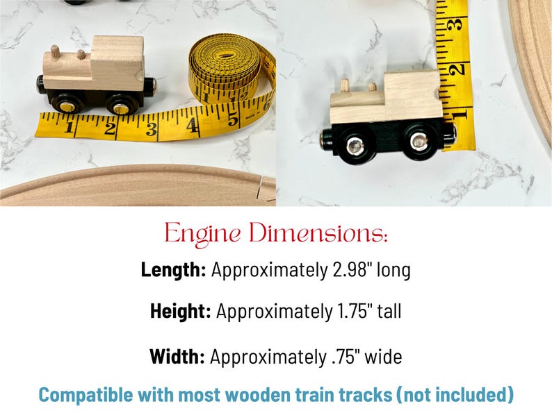 May include: Wooden toy train engine with a light wood body and black wheels. The engine is approximately 2.98 inches long, 1.75 inches tall, and .75 inches wide. A yellow measuring tape is next to the train.