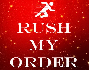 Last Minute  "RUSH MY ORDER" & Upgrade Shipping to Priority Mail