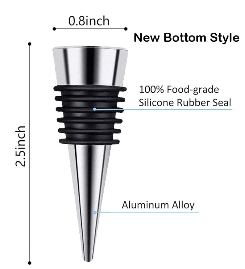 May include: A silver-colored bottle stopper with a pointed tip and a black silicone rubber seal. The stopper features a New Bottom Style, measures 2.5 inches in height and 0.8 inches in width, and is constructed from aluminum alloy material.