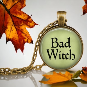 BAD WITCH Pendant Necklace - Witch Necklace - Evil Witch Jewelry - Witch Costume Jewelry - Wicked Witch of the West Necklace