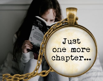 Reading Pendant Necklace - Just one more chapter - Love of Reading - Gift for Reader - Bibliophile Necklace - Bookish Gift - Love to Read