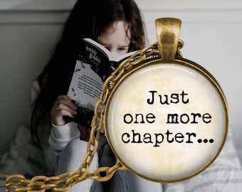 Reading Pendant Necklace - Just one more chapter - Love of Reading - Gift for Reader - Bibliophile Necklace - Bookish Gift - Love to Read