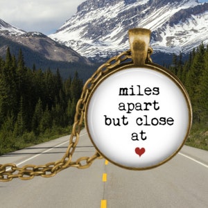 Long Distance Relationship - miles apart but close at heart - Long Distance Friendship - miles apart pendant - friendship gift