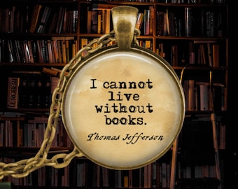 Thomas Jefferson Quote Necklace: Book Lover Gift, Library Jewelry