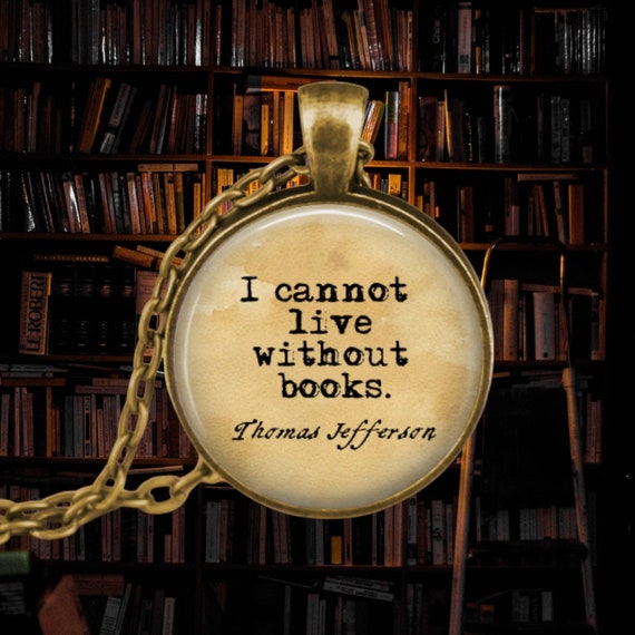 Thomas Jefferson Quote Necklace: Book Lover Gift, Library Jewelry