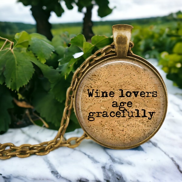 Wine Lovers Age Gracefully Necklace - Wine Themed Birthday Gift - Wine Jewelry - Wine Lover Gift - Chardonnay - Wine Cork - Cabernet - Pinot