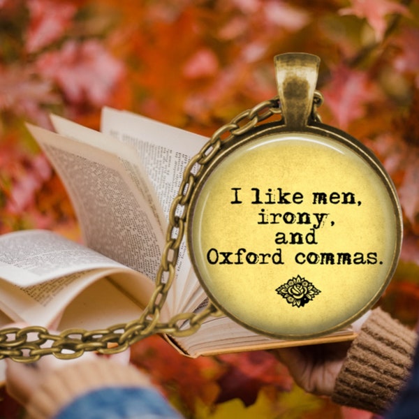 Grammar Geek Pendant Necklace I like men, irony, and Oxford commas- writer gifts - funny punctuation jewelry - OCDC - gifts for her