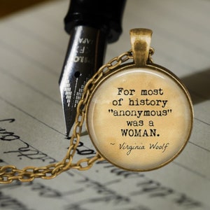 Feminism Necklace -  For Most of History Anonymous was a Woman - Writing Quote - Literature Jewelry - Gift for Writer - Feminist Gift