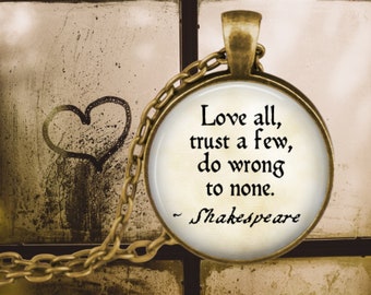 Shakespeare Quote Necklace - Love all, trust a few, do wrong to none - Shakespeare Quote Pendant - Shakespeare Jewellery - Shakespearean