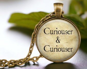 Alice in Wonderland Quote - Curiouser and Curiouser - Alice Quote Pendant - Literature Quote Necklace - White Rabbit - Gift for Reader