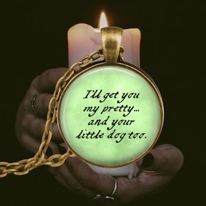 Wicked Witch of the West quote - Wizard of Oz Jewelry - Ruby Slippers Charm - I&#39;ll get you my pretty - and your little dog too - witchy