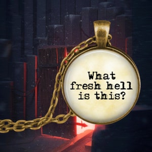 What Fresh Hell is This? - Literary Quote Jewelry - Fresh Hell Pendant - Satire Quote - Funny Quote - Funny Poetry Quote