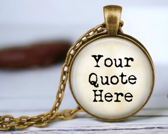 CUSTOM PERSONALIZED Pendant Necklace or Jewelry Item - Your Quote Jewelry - Design your Own - Custom Quote Jewelry - Customized Pendant