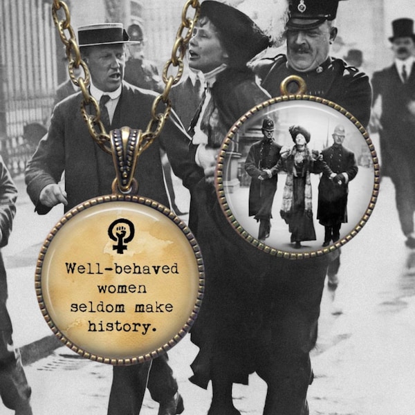 Feminism Pendant Necklace - Well Behaved Women Seldom Make History - Suffragette Jewelry - Women's Rights March - Feminism - Feminist Gift