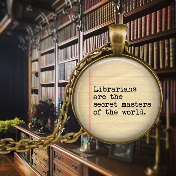 Librarian Necklace - Librarians are the secret masters of the world - Librarian Gift - Library Keychain - Funny Librarian Quote - Books