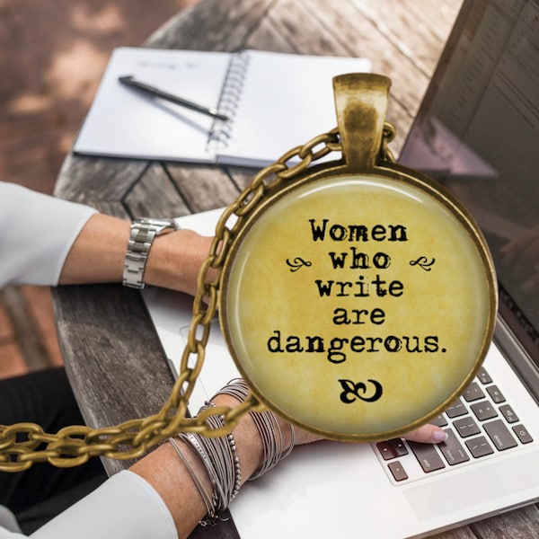 Pendant Necklace Women who write are dangerous - Gift for Writer - Writing Jewelry - Love to Write - Literary Jewelry - Editor Gift