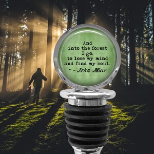 Nature Lover WINE STOPPER - John Muir Quote - Forest Bottle Stopper - Yosemite - Hiker Gifts - Camping Wine - Camper Trailer Gift - Green