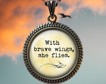 With Brave Wings She Flies - Pendant Necklace - Graduation Gift - Encouragement - Congratulations - Gift for Her - Female Strength - Divorce