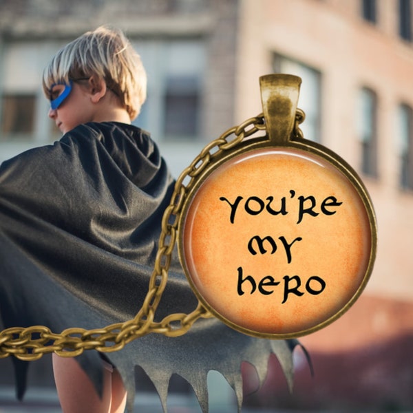 You're My Hero Pendant Necklace - Inspirational Gift - Inspiring - Congratulations Gifts - Gifts for Friends - Thank you Gifts