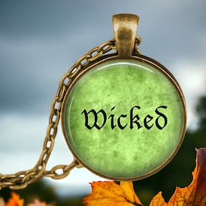 Wicked Necklace - Wicked Pendant - Gifts for Her - Witch Jewelry - Halloween Costume - Green Witch - Evil Queen - Wicked Witch