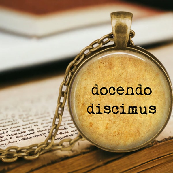 Teacher Latin Quote Pendant Necklace - docendo discimus Quote Jewelry - While Teaching We Learn - Word Jewelry - Latin Quote Jewelry