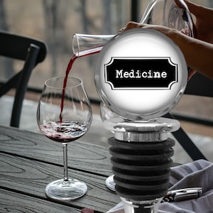 Wine Bottle Stopper &quot;Medicine&quot; - Wine Bourbon Scotch Whiskey Bottle Stopper - Wine Lover Gift - Funny Wine Quote