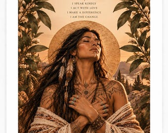 May include: A poster featuring a person with long dark hair, feathers, and intricate tattoos, wearing a textured beige shawl. Above, the text reads: I CHOOSE A SOFTER WORLD, I SPEAK KINDLY, I ACT WITH LOVE, I MAKE A DIFFERENCE, I AM THE CHANGE, with moon phases.