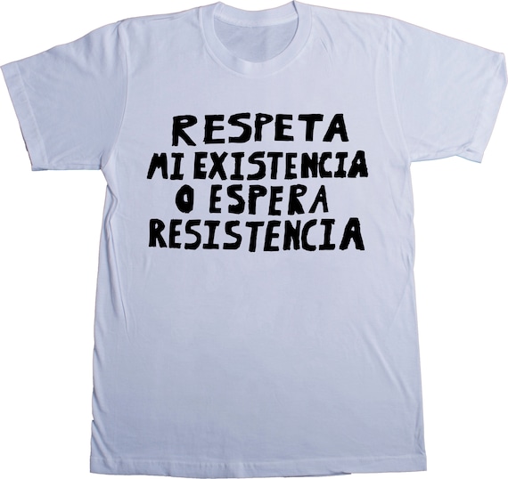 Respect My Existence Or Expect My Resistance Protest T-Shirt Respect My Existence Or Expect My Resistance Protest T-Shirt
