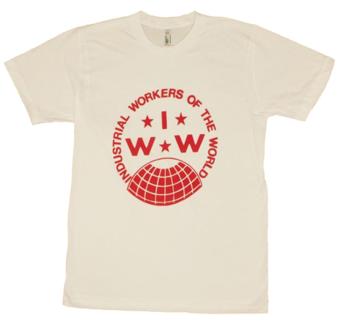 IWW Industrial Workers of the World Seal Tshirt Political Labor Union America Socialist