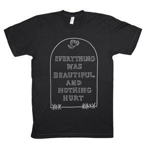 Slughterhouse Five T-Shirt, Everything was Beautiful and Nothing Hurt, Kurt Vonnegut, World War 2, WW2